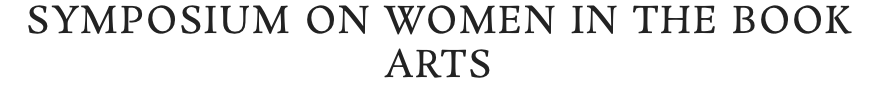 Women in the Book Arts Symposium